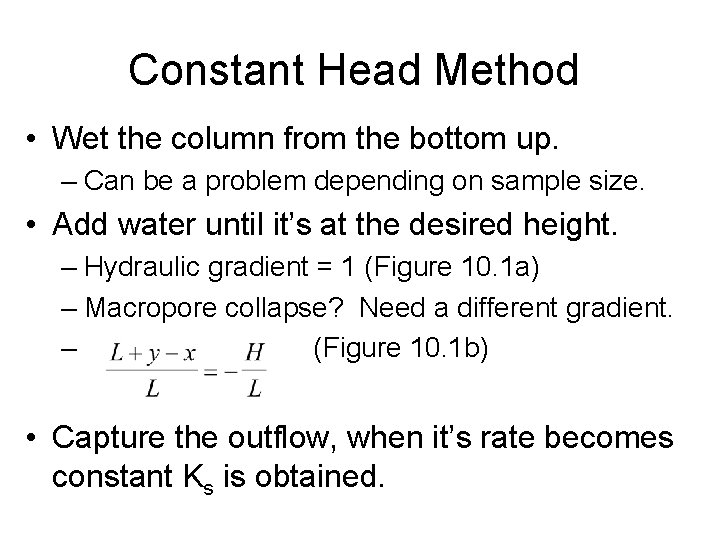 Constant Head Method • Wet the column from the bottom up. – Can be