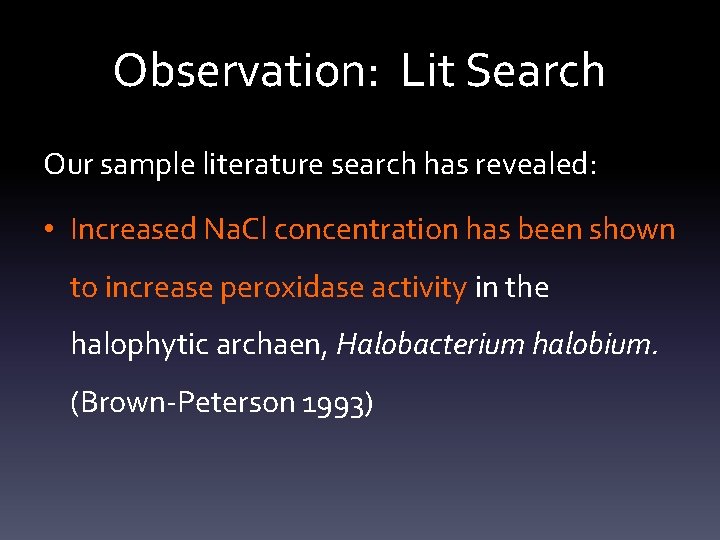 Observation: Lit Search Our sample literature search has revealed: • Increased Na. Cl concentration