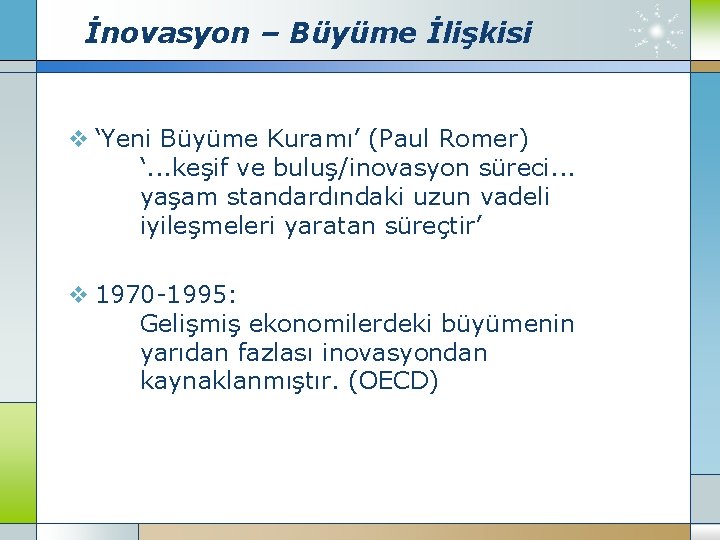 İnovasyon – Büyüme İlişkisi v ‘Yeni Büyüme Kuramı’ (Paul Romer) ‘. . . keşif