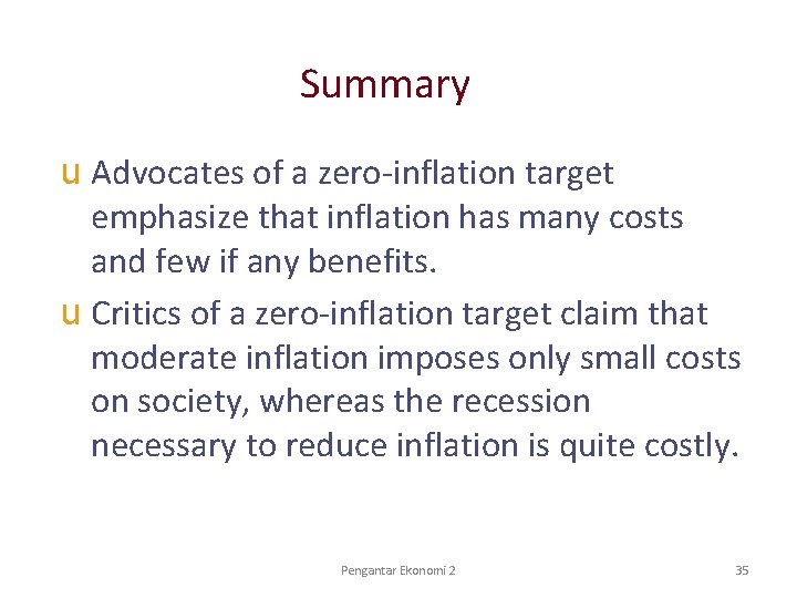 Summary u Advocates of a zero-inflation target emphasize that inflation has many costs and