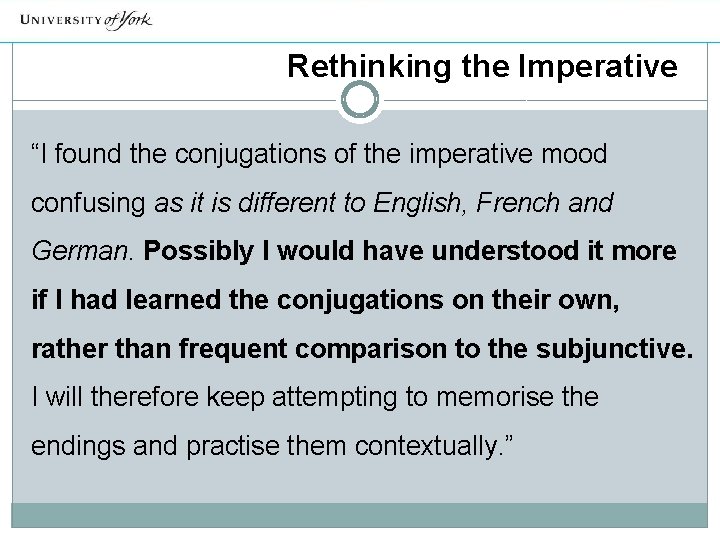 Rethinking the Imperative “I found the conjugations of the imperative mood confusing as it