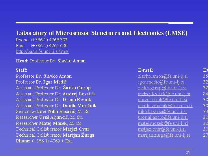 Laboratory of Microsensor Structures and Electronics (LMSE) Phone: (+386 1) 4768 303 Fax: (+386