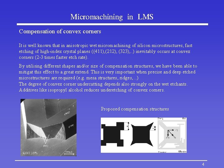 Micromachining in LMS Compensation of convex corners It is well known that in anisotropic