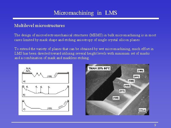 Micromachining in LMS Multilevel microstructures The design of microelectromechanical structures (MEMS) in bulk micromachining