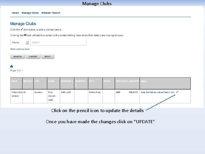 Manage Clubs Click on the pencil icon to update the details Once you have