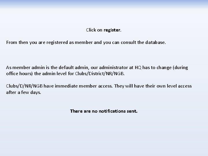 Click on register. From then you are registered as member and you can consult