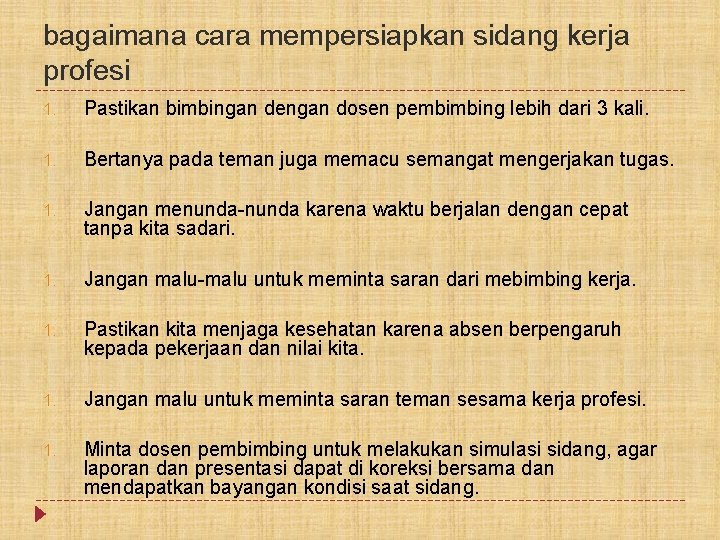 bagaimana cara mempersiapkan sidang kerja profesi 1. Pastikan bimbingan dengan dosen pembimbing lebih dari