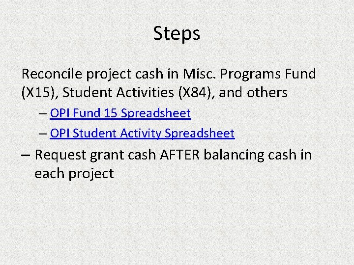 Steps Reconcile project cash in Misc. Programs Fund (X 15), Student Activities (X 84),