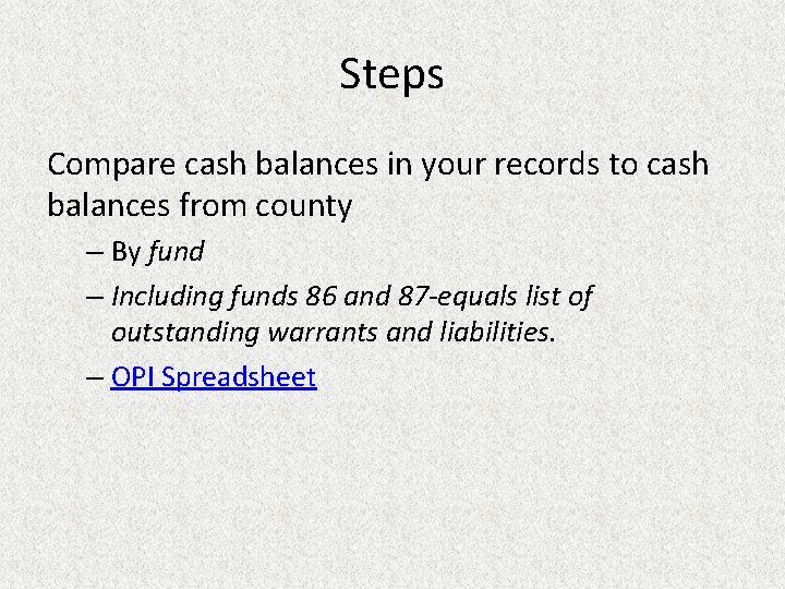 Steps Compare cash balances in your records to cash balances from county – By