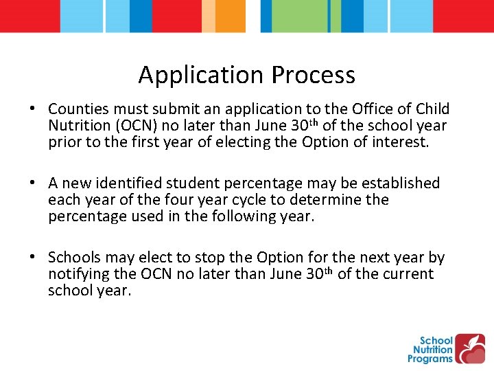 Application Process • Counties must submit an application to the Office of Child Nutrition