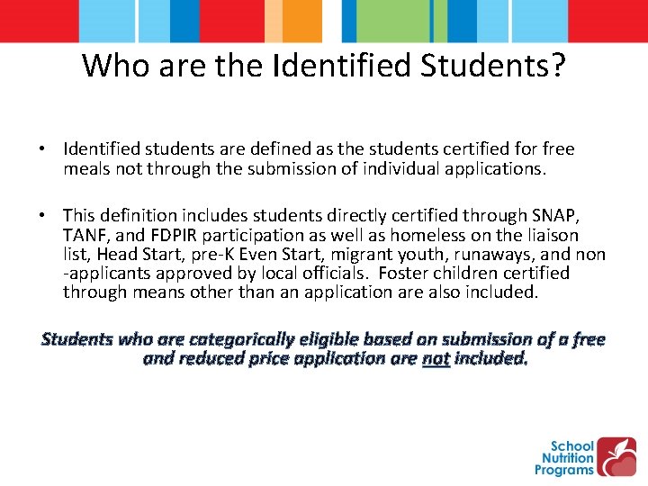 Who are the Identified Students? • Identified students are defined as the students certified