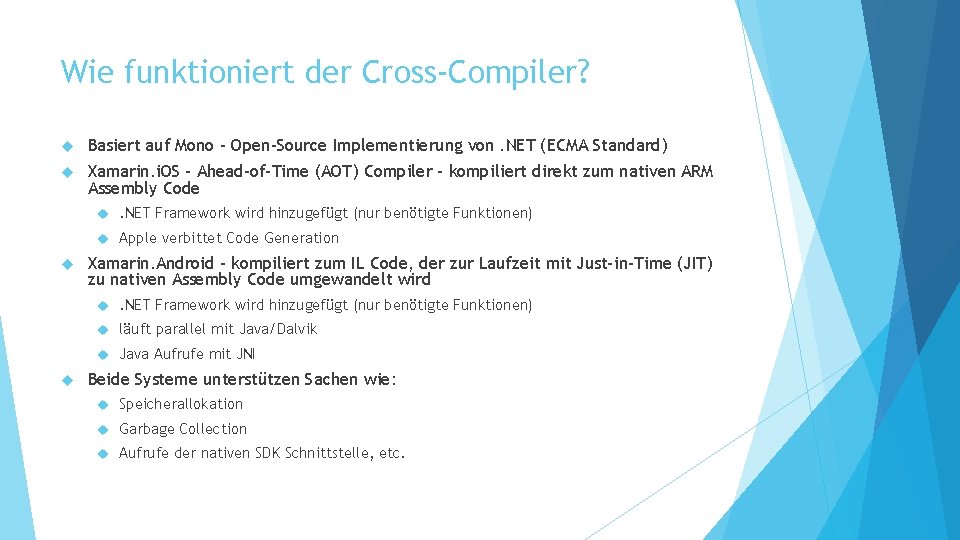 Wie funktioniert der Cross-Compiler? Basiert auf Mono – Open-Source Implementierung von. NET (ECMA Standard)