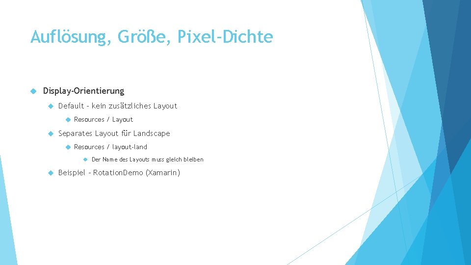 Auflösung, Größe, Pixel-Dichte Display-Orientierung Default – kein zusätzliches Layout Resources / Layout Separates Layout