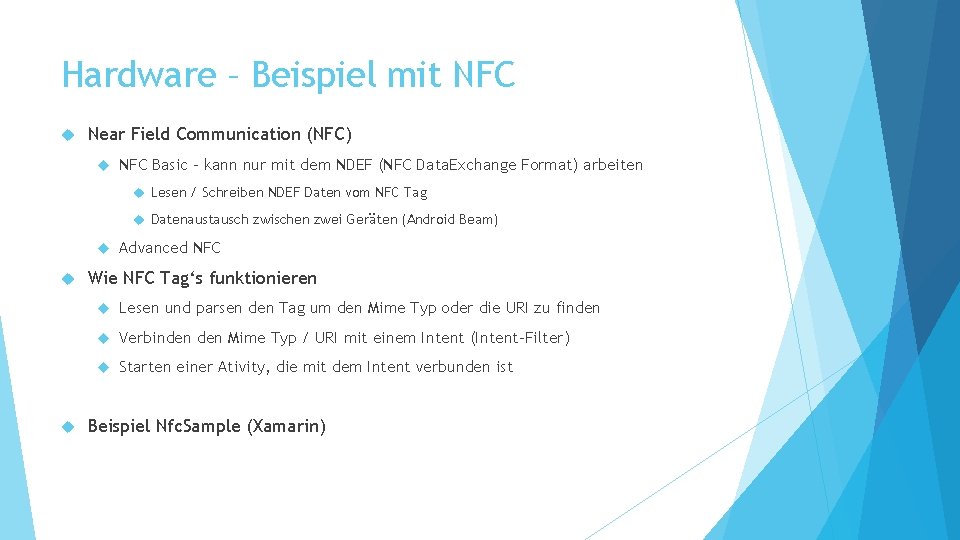 Hardware – Beispiel mit NFC Near Field Communication (NFC) NFC Basic – kann nur