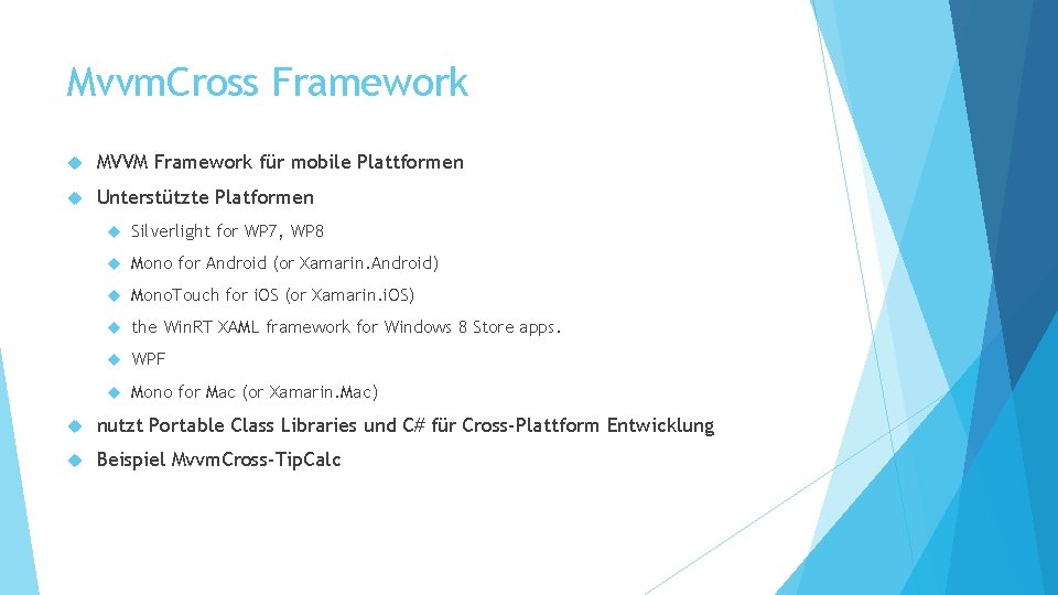 Mvvm. Cross Framework MVVM Framework für mobile Plattformen Unterstützte Platformen Silverlight for WP 7,