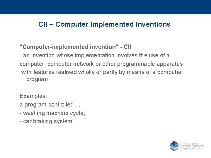 CII – Computer Implemented Inventions "Computer-implemented invention" - CII - an invention whose implementation