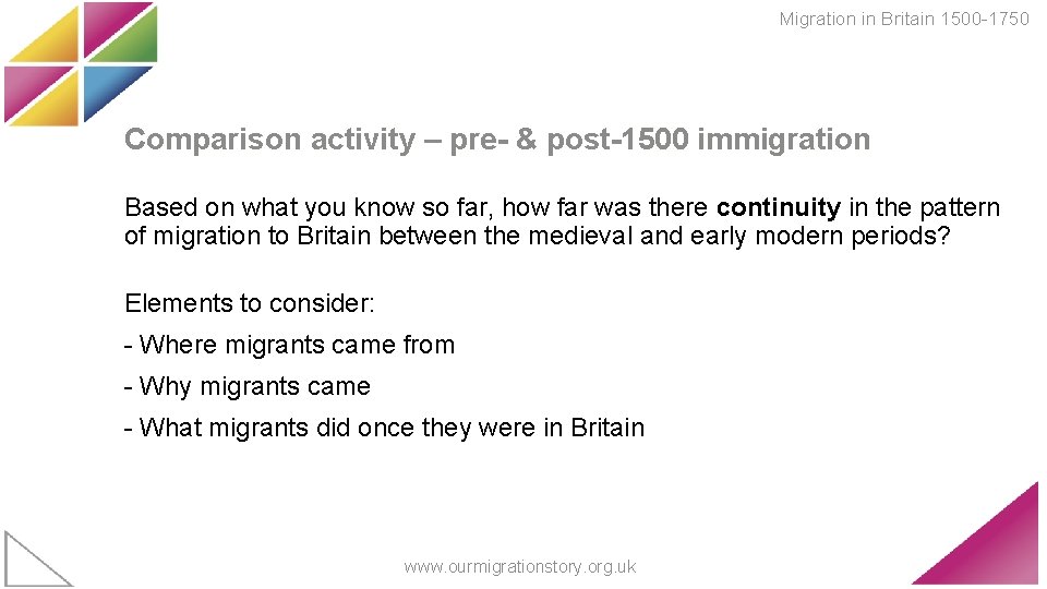 Migration in Britain 1500 -1750 Comparison activity – pre- & post-1500 immigration Based on
