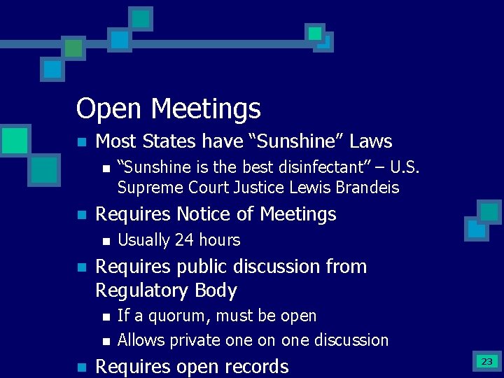 Open Meetings n Most States have “Sunshine” Laws n n Requires Notice of Meetings