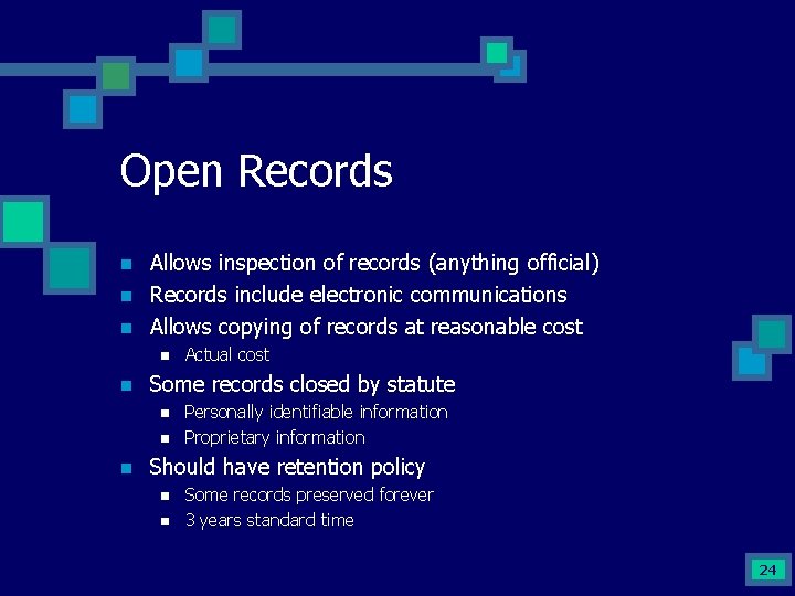 Open Records n n n Allows inspection of records (anything official) Records include electronic