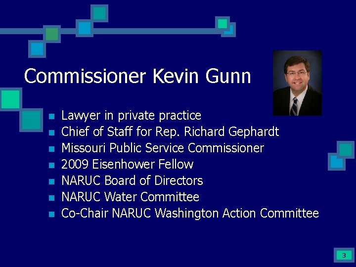 Commissioner Kevin Gunn n n n Lawyer in private practice Chief of Staff for