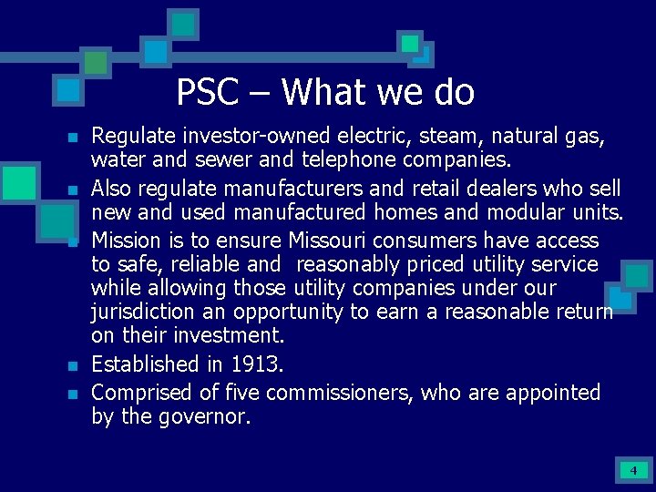 PSC – What we do n n n Regulate investor-owned electric, steam, natural gas,