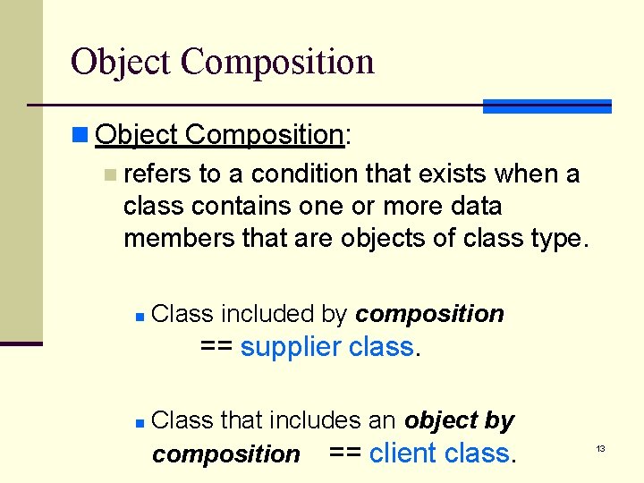 Object Composition n Object Composition: n refers to a condition that exists when a