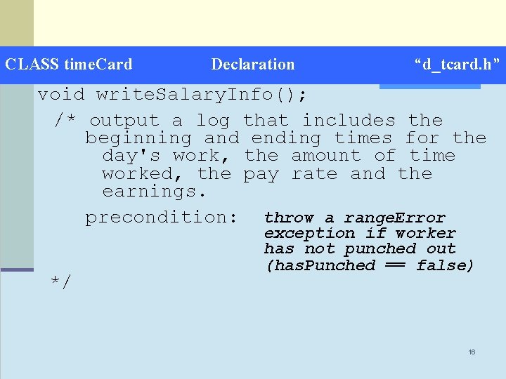 CLASS time. Card Declaration “d_tcard. h” void write. Salary. Info(); /* output a log
