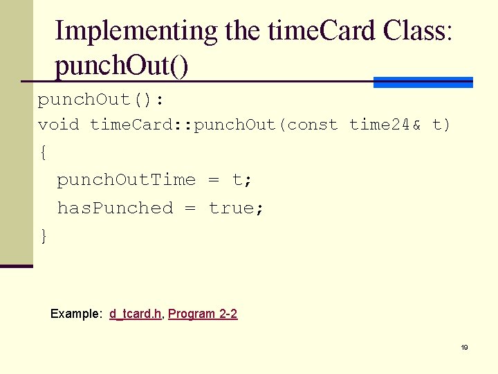 Implementing the time. Card Class: punch. Out(): void time. Card: : punch. Out(const time