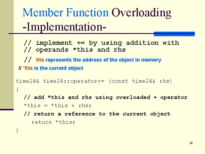 Member Function Overloading -Implementation// implement += by using addition with // operands *this and