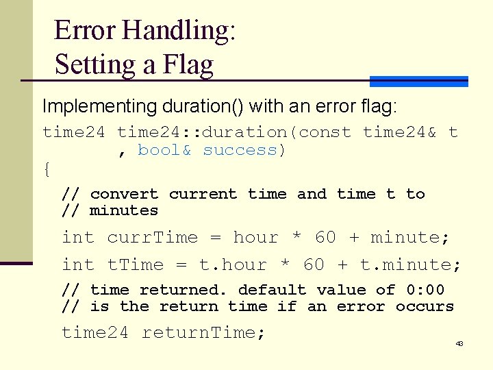 Error Handling: Setting a Flag Implementing duration() with an error flag: time 24: :