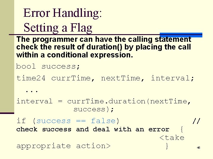 Error Handling: Setting a Flag The programmer can have the calling statement check the