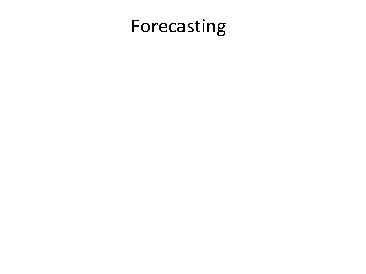Forecasting 