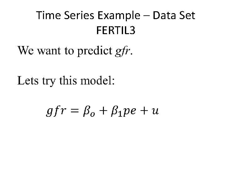 Time Series Example – Data Set FERTIL 3 