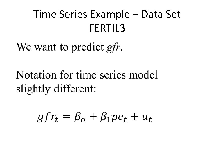 Time Series Example – Data Set FERTIL 3 