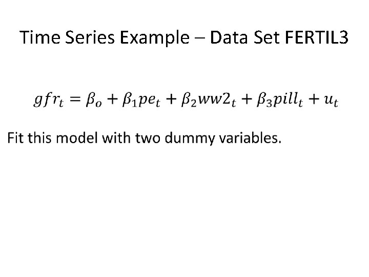 Time Series Example – Data Set FERTIL 3 