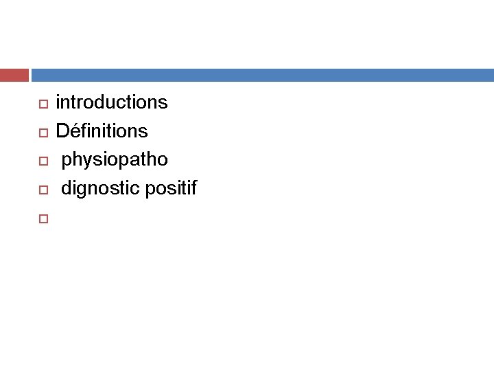  introductions Définitions physiopatho dignostic positif 