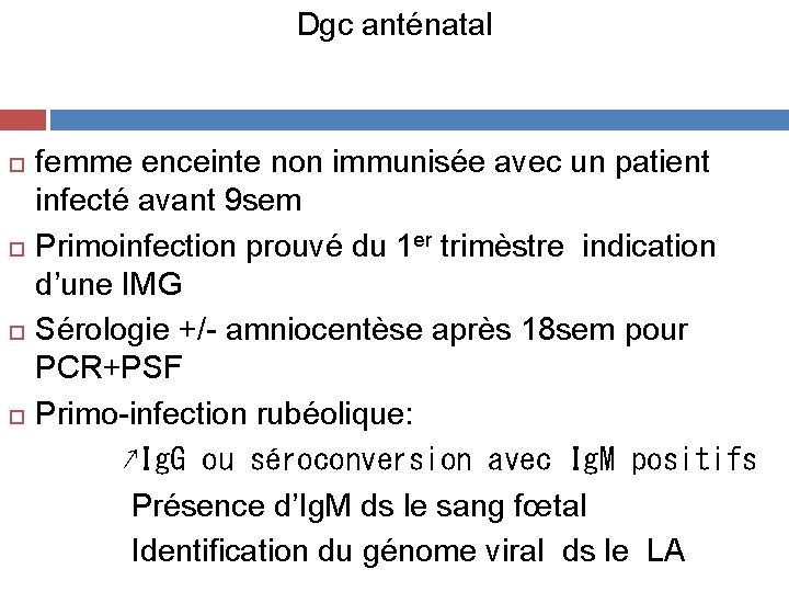 Dgc anténatal femme enceinte non immunisée avec un patient infecté avant 9 sem Primoinfection