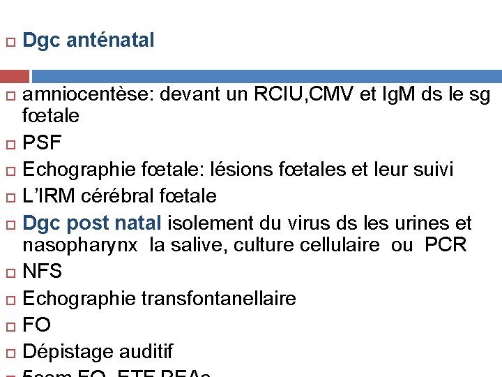  Dgc anténatal amniocentèse: devant un RCIU, CMV et Ig. M ds le sg
