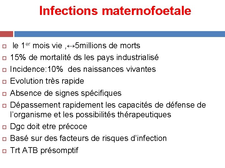 Infections maternofoetale le 1 er mois vie , ↔ 5 millions de morts 15%