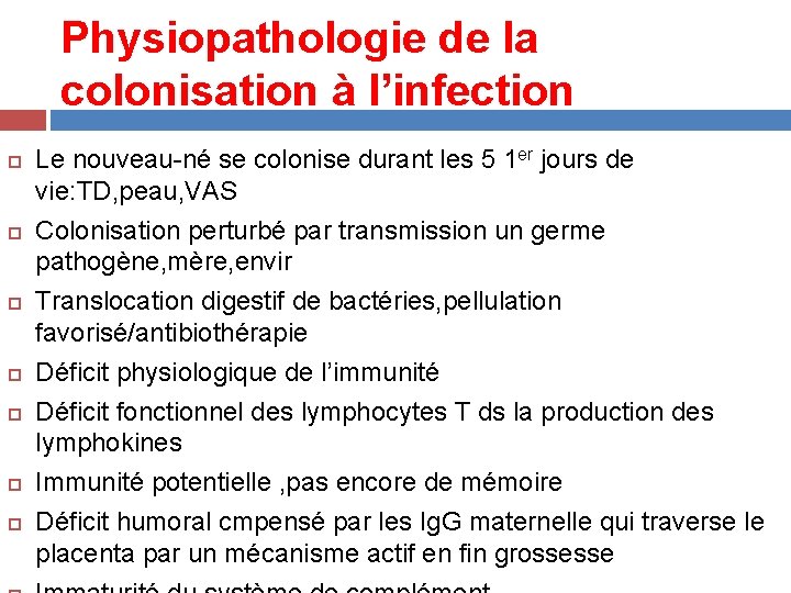 Physiopathologie de la colonisation à l’infection Le nouveau-né se colonise durant les 5 1