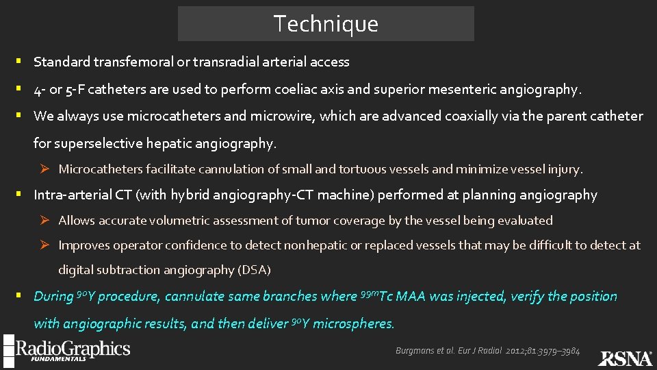 Technique § Standard transfemoral or transradial arterial access § 4 - 0 r 5