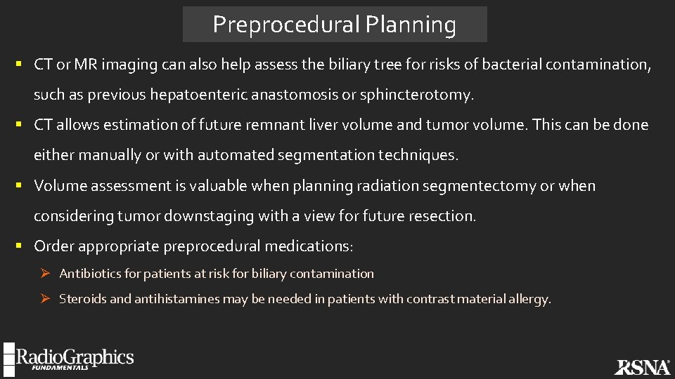 Preprocedural Planning § CT or MR imaging can also help assess the biliary tree