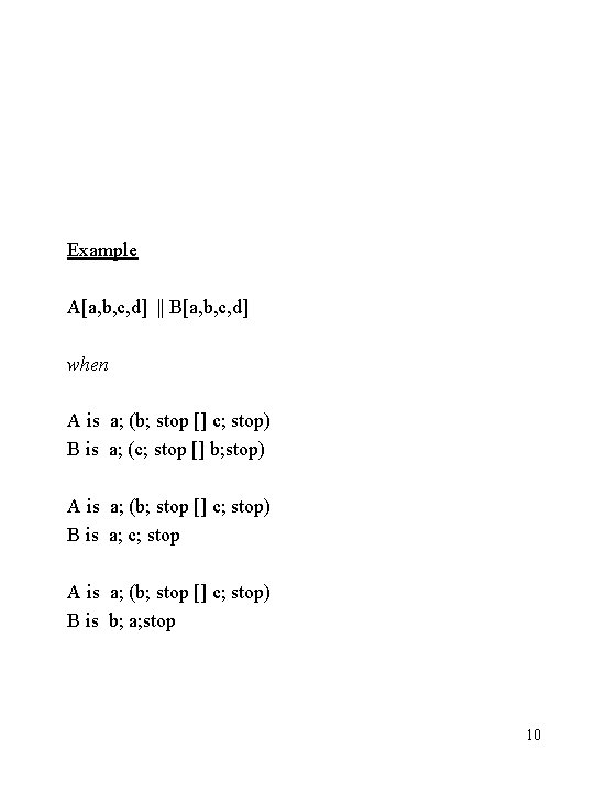 Example A[a, b, c, d] || B[a, b, c, d] when A is a;