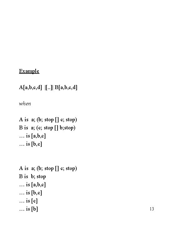 Example A[a, b, c, d] |[. . ]| B[a, b, c, d] when A