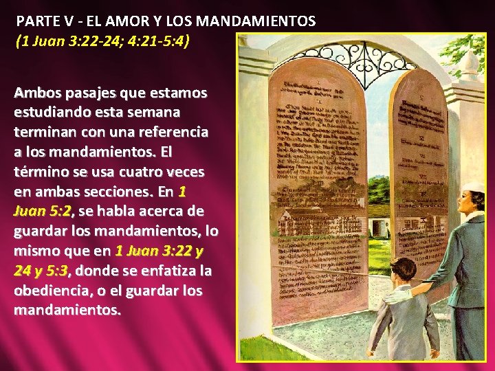 PARTE V - EL AMOR Y LOS MANDAMIENTOS (1 Juan 3: 22 -24; 4: