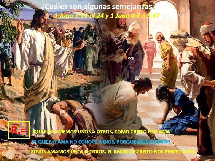 ¿Cuáles son algunas semejanzas entre 1 Juan 3: 11 al 24 y 1 Juan