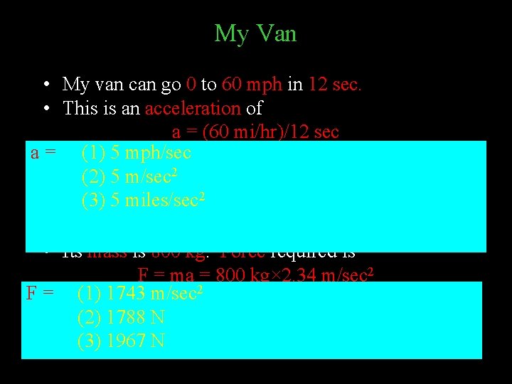 My Van • My van can go 0 to 60 mph in 12 sec.