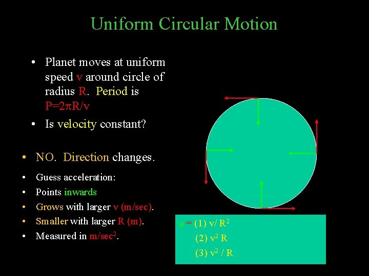 Uniform Circular Motion • Planet moves at uniform speed v around circle of radius