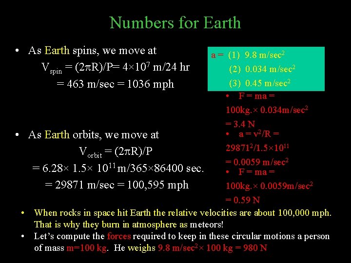 Numbers for Earth • As Earth spins, we move at Vspin = (2 p.