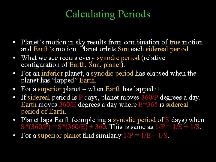 Calculating Periods • Planet’s motion in sky results from combination of true motion and